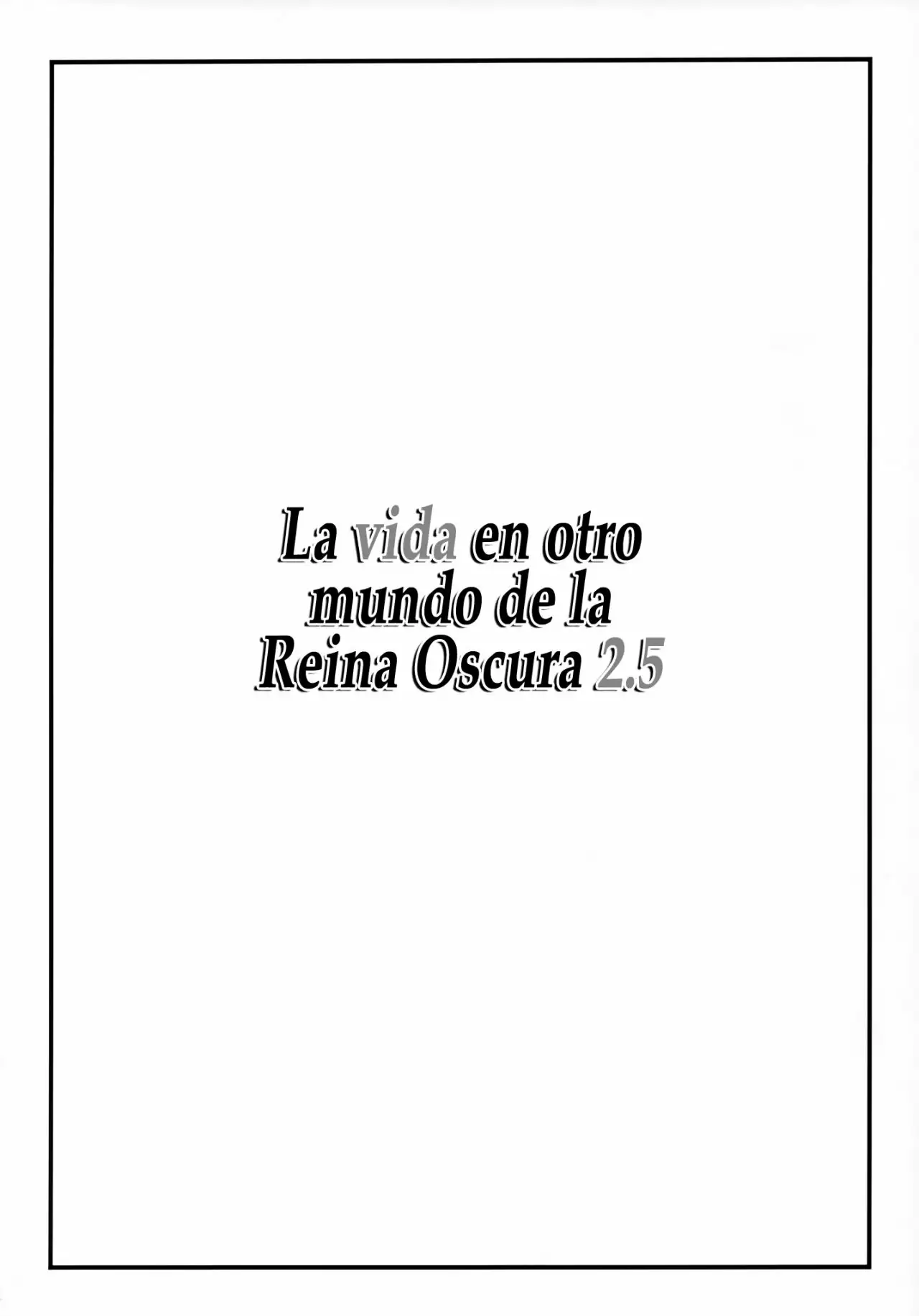 LA VIDA EN OTRO MUNDO DE LA REINA OSCURA 2-5