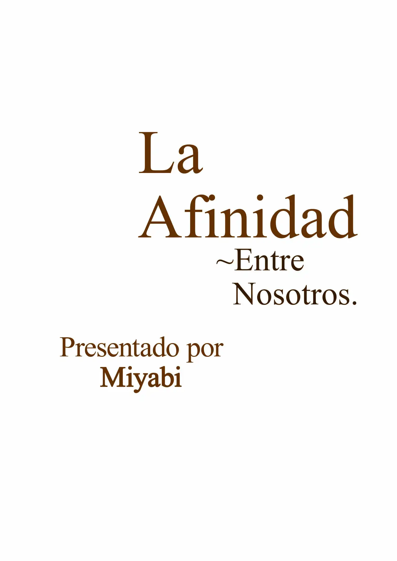 La Afinidad Entre Nosotros Prologo (Parte 1) - Miyabi