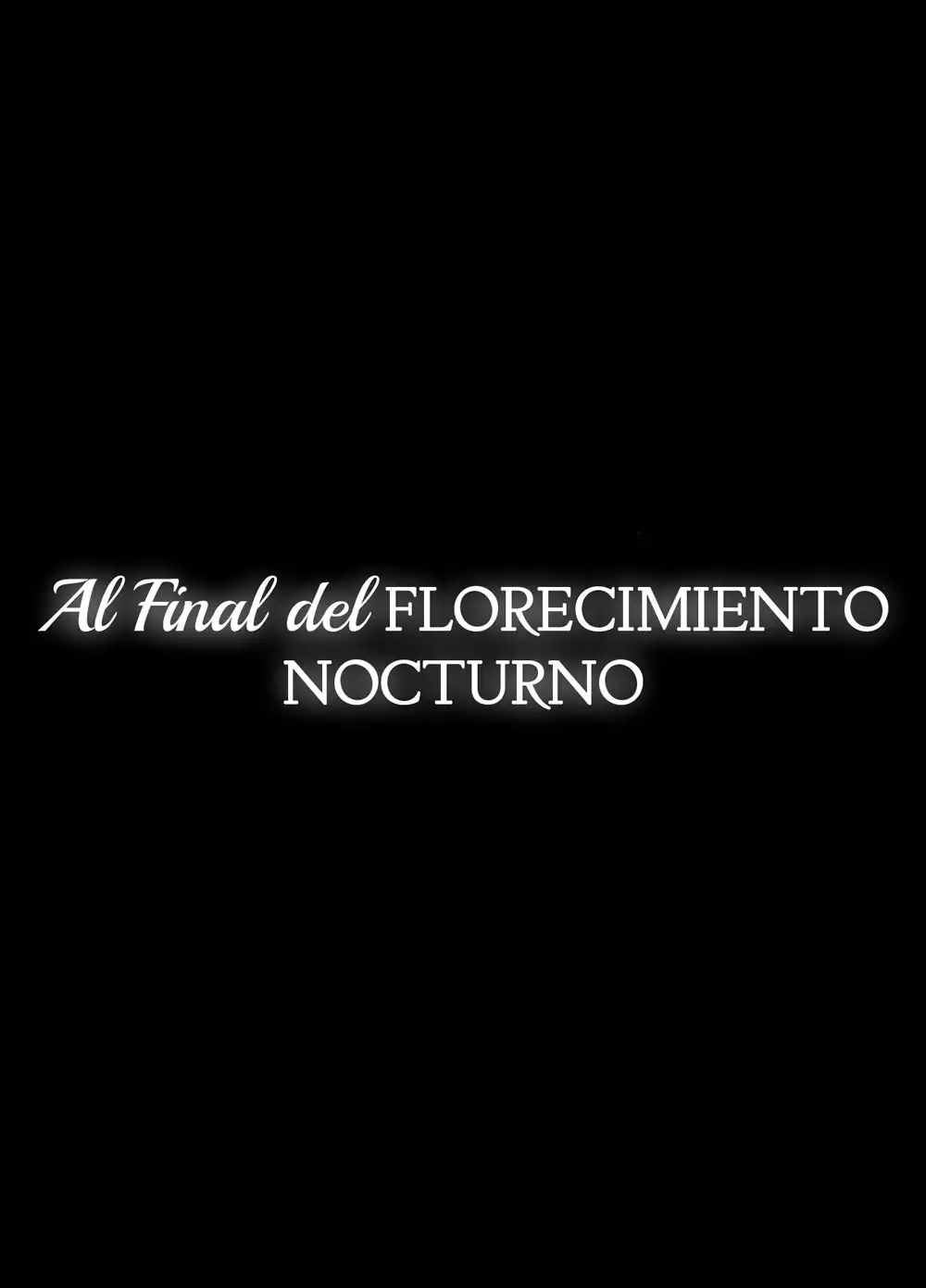 Al final del Florecimiento Nocturno