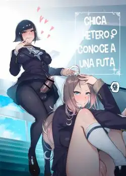 CHICA HETERO CONOCE A UNA FUTA