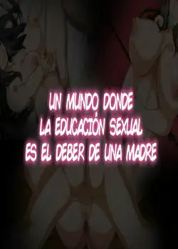 Un Mundo Donde La Educacion Sexual Es El Deber De Una Madre - Viuda Satomi Yamada Part 01