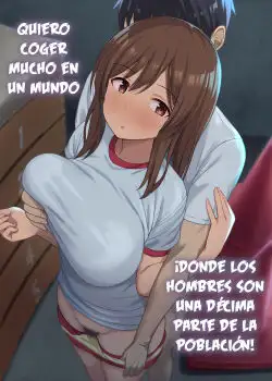 Quiero coger mucho en un mundo donde los hombres son una decima parte de la poblacion!