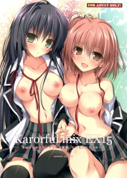 Karorful mix EX 15 Yahari Ore no Seishun Love Come wa Machigatteiru no Darou ka