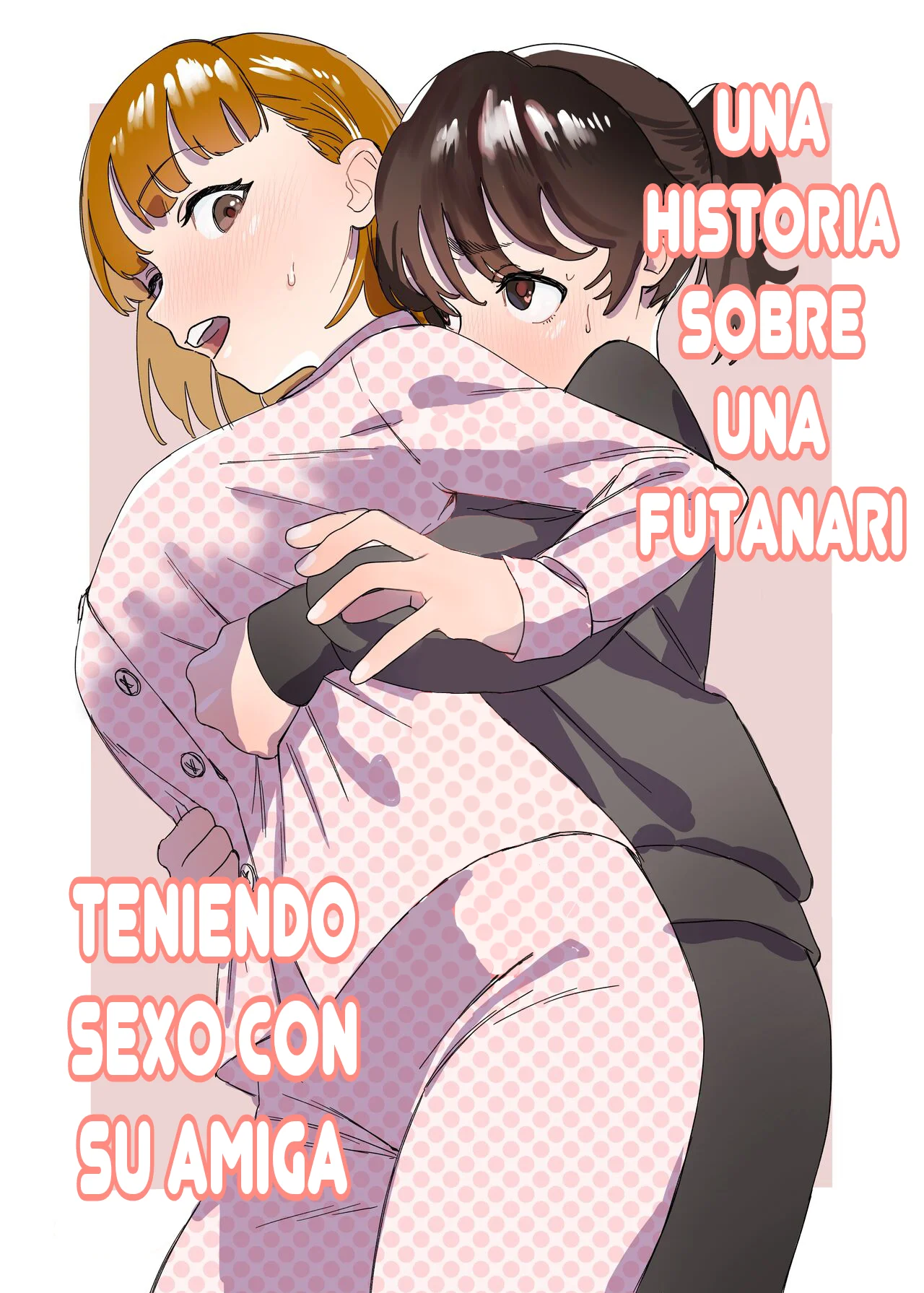 La historia de una futanari teniendo sexo con su amiga