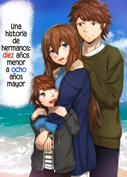 Una historia de hermanos diez años menor a ocho años mayor - SKL