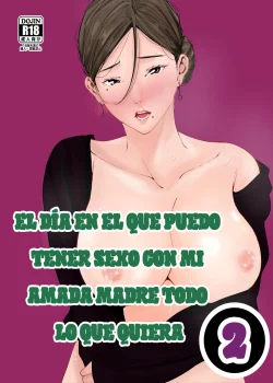 EL DIA EN EL QUE PUEDO TENER SEXO CON MI AMADA MADRE TODO LO QUE QUIERA 2