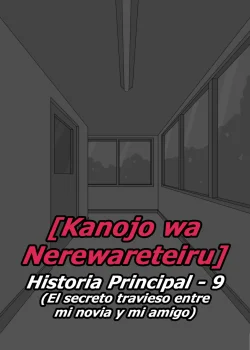 Kanojo wa Nerewareteiru - Historia Principal 9 - El secreto travieso entre mi novia y mi amigo