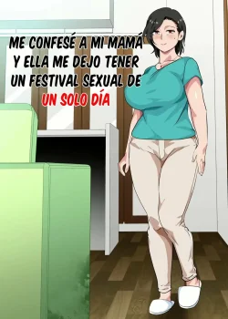 Me Confese A Mi Mama Y Ella Me Dejo Tener Un Festival Sexual De Un Solo Dia 1 y 2