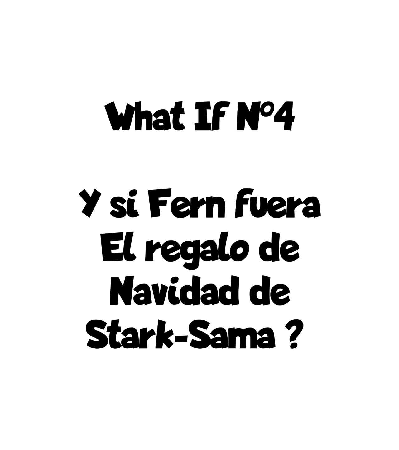 What If N4 - Y si fern fuese el regalo de Navidad de Stark-Sama?