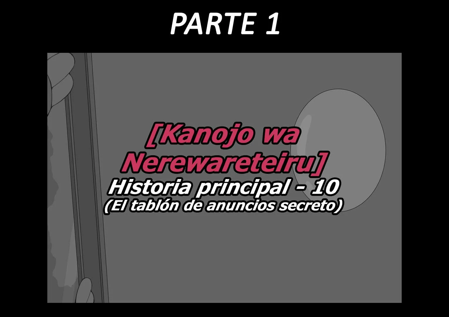 Kanojo wa Nerewareteiru - Historia Principal 10 - El tablon de anuncios secreto - PARTE 1