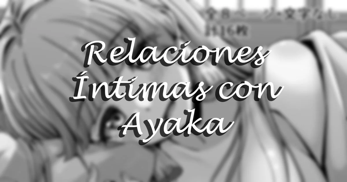 Relaciones Intimas con Ayaka (Ayaka to Ecchi suru Hanashi)